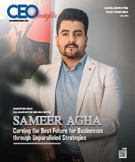 Sameer Agha: Carving the Best Future for Businesses through Unparalleled Strategies
